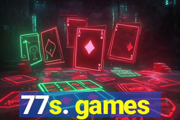 77s. games